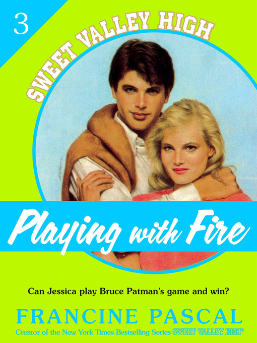 Title details for Playing With Fire by Francine Pascal - Available